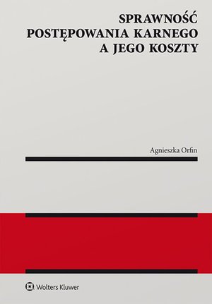 Sprawność postępowania karnego a jego koszty – ebook