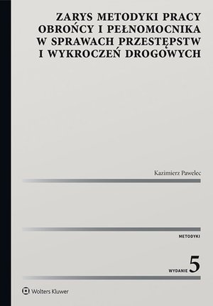 Zarys metodyki pracy obrońcy i pełnomocnika w sprawach przestępstw i wykroczeń drogowych – ebook