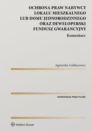 Ochrona praw nabywcy lokalu mieszkalnego lub domu jednorodzinnego oraz Deweloperski Fundusz Gwarancyjny. Komentarz – ebook