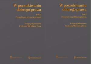 W poszukiwaniu dobrego prawa. Księga Jubileuszowa Profesora Mirosława Steca (tom I i II) – ebook