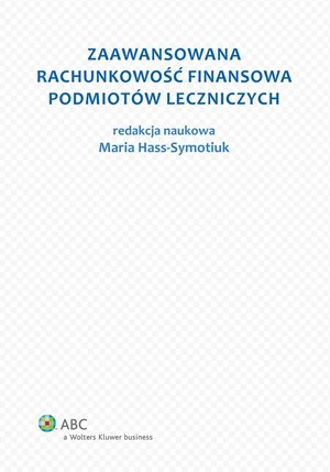 Zaawansowana rachunkowość finansowa podmiotów leczniczych – ebook
