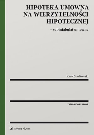 Hipoteka umowna na wierzytelności hipotecznej - subintabulat umowny – ebook