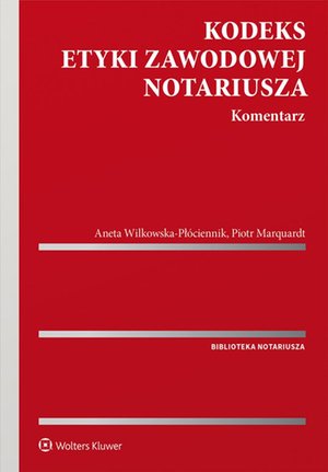 Kodeks etyki zawodowej notariusza. Komentarz – ebook