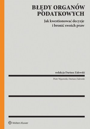 Błędy organów podatkowych a prawa podatnika. Jak kwestionować decyzje i bronić swoich praw – ebook