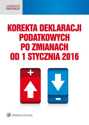 Korekta deklaracji podatkowych po zmianach od 1 stycznia 2016 – ebook