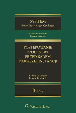 System Prawa Procesowego Cywilnego. TOM 2. Część 2. Postępowanie procesowe przed sądem pierwszej instancji – ebook