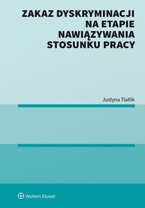 Zakaz dyskryminacji na etapie nawiązywania stosunku pracy – ebook