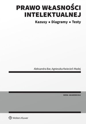 Prawo własności intelektualnej. Kazusy, Diagramy, Testy – ebook