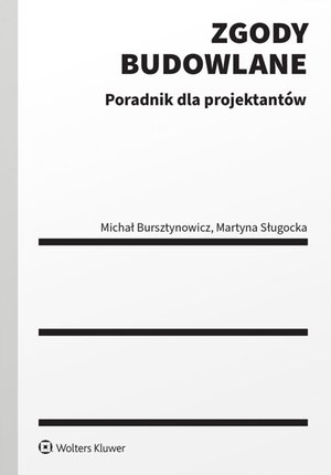Zgody budowlane. Poradnik dla projektantów – ebook