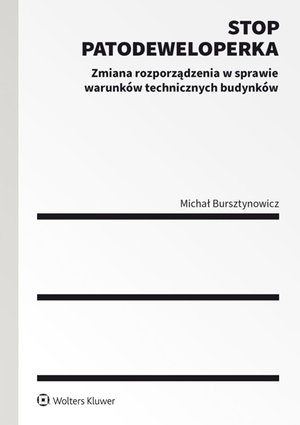 Stop Patodeweloperka. Zmiana rozporządzenia w sprawie warunków technicznych budynków – ebook