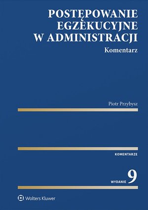 Postępowanie egzekucyjne w administracji. Komentarz – ebook