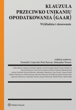 Klauzula przeciwko unikaniu opodatkowania (GAAR). Wykładnia i stosowanie – ebook
