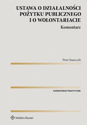 Ustawa o działalności pożytku publicznego i o wolontariacie. Komentarz – ebook