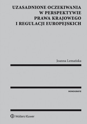 Uzasadnione oczekiwania w perspektywie prawa krajowego i regulacji europejskich – ebook