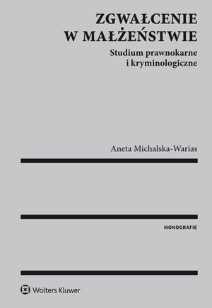 Zgwałcenie w małżeństwie. Studium prawnokarne i kryminologiczne – ebook