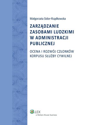 Zarządzanie zasobami ludzkimi w administracji publicznej. Ocena i rozwój członków korpusu służby cywilnej – ebook