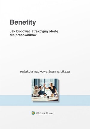 Benefity. Jak budować atrakcyjną ofertę dla pracowników – ebook