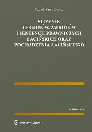 Słownik terminów, zwrotów i sentencji prawniczych łacińskich oraz pochodzenia łacińskiego – ebook