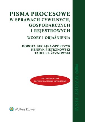 Pisma procesowe w sprawach cywilnych, gospodarczych i rejestrowych. Wzory i objaśnienia – ebook
