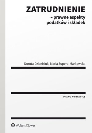 Zatrudnienie - prawne aspekty podatków i składek – ebook