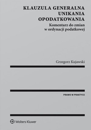 Klauzula generalna unikania opodatkowania. Komentarz do zmian w ordynacji podatkowej – ebook