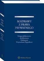 Rozprawy z prawa prywatnego. Księga jubileuszowa dedykowana Profesorowi Wojciechowi Popiołkowi – ebook