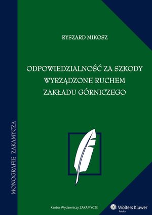 Odpowiedzialność za szkody wyrządzone ruchem zakładu górniczego – ebook
