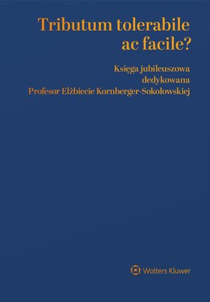 Tributum tolerabile ac facile? Księga jubileuszowa dedykowana Profesor Elżbiecie Kornberger-Sokołowskiej – ebook