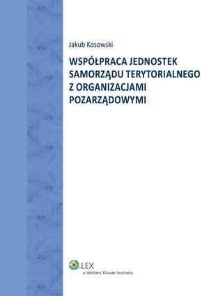 Współpraca jednostek Samorządu Terytorialnego z organizacjami pozarządowymi – ebook