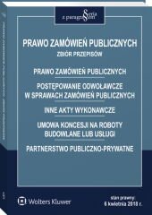 Prawo zamówień publicznych. Postępowanie odwoławcze w sprawach zamówień publicznych. Inne akty wykonawcze. Umowa koncesji na roboty budowlane lub usługi. Partnerstwo publiczno-prywatne – ebook
