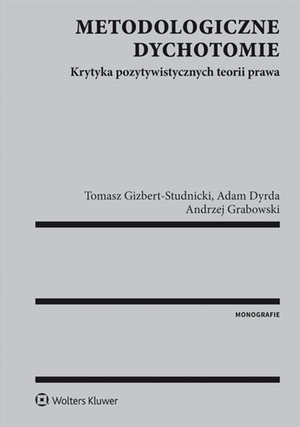 Metodologiczne dychotomie. Krytyka pozytywistycznych teorii prawa – ebook