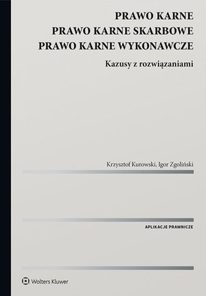 Prawo karne. Prawo karne skarbowe. Prawo karne wykonawcze. Kazusy z rozwiązaniami – ebook
