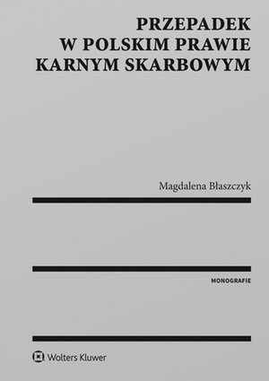 Przepadek w polskim prawie karnym skarbowym – ebook