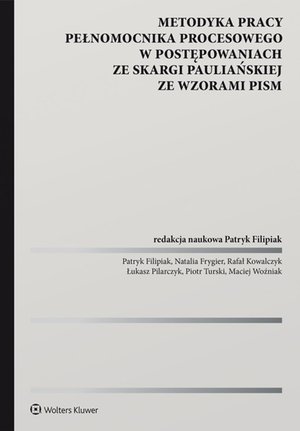 Metodyka pracy pełnomocnika procesowego w postępowaniach ze skargi pauliańskiej ze wzorami pism – ebook