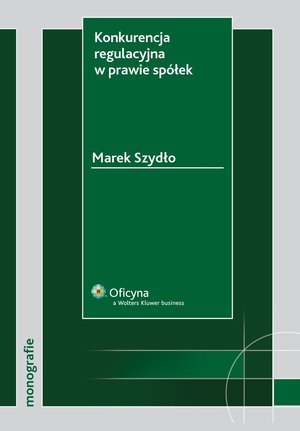 Konkurencja regulacyjna w prawie spółek – ebook