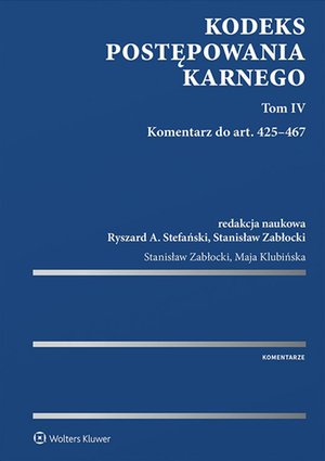 Kodeks postępowania karnego. Tom IV. Komentarz do art. 425-467 – ebook