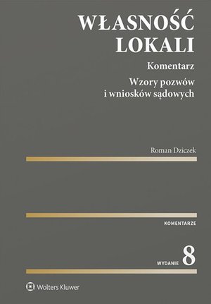 Własność lokali. Komentarz. Wzory pozwów i wniosków sądowych – ebook