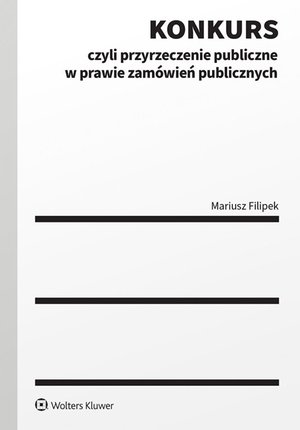 Konkurs czyli przyrzeczenie publiczne w prawie zamówień publicznych – ebook