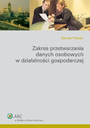 Zakres przetwarzania danych osobowych w działalności gospodarczej – ebook