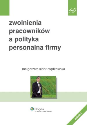 Zwolnienia pracowników a polityka personalna firmy – ebook