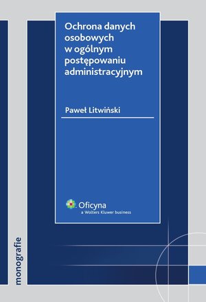 Ochrona danych osobowych w ogólnym postępowaniu administracyjnym – ebook