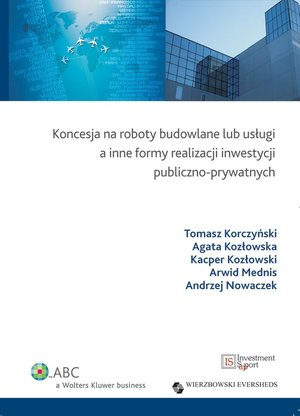 Koncesja na roboty budowlane lub usługi a inne formy realizacji inwestycji publiczno-prywatnych – ebook