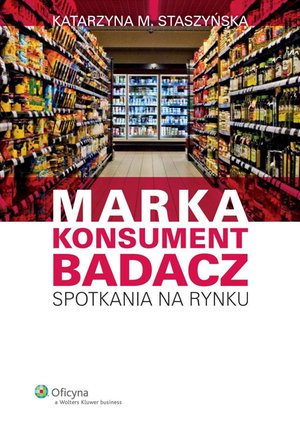 Marka, Konsument, Badacz. Spotkania na rynku – ebook