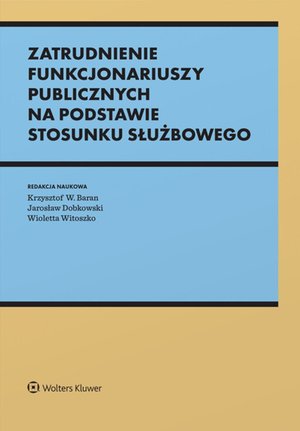Zatrudnienie funkcjonariuszy publicznych na podstawie stosunku służbowego – ebook