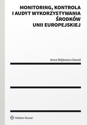 Monitoring, kontrola i audyt wykorzystywania środków Unii Europejskiej – ebook