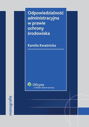 Odpowiedzialność administracyjna w prawie ochrony środowiska – ebook