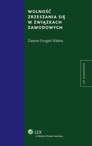 Wolność zrzeszania się w związkach zawodowych – ebook