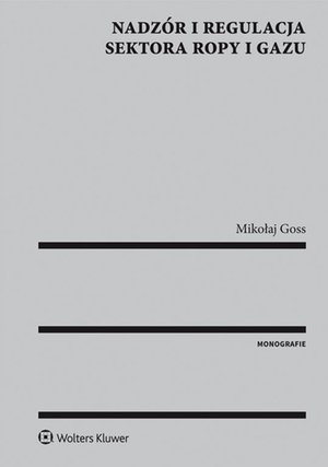 Nadzór i regulacja sektora ropy i gazu – ebook