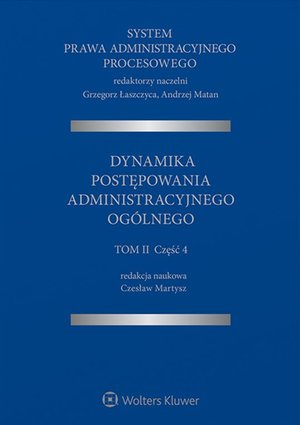 System Prawa Administracyjnego Procesowego, TOM II, Cz. 4. Dynamika postępowania administracyjnego ogólnego – ebook