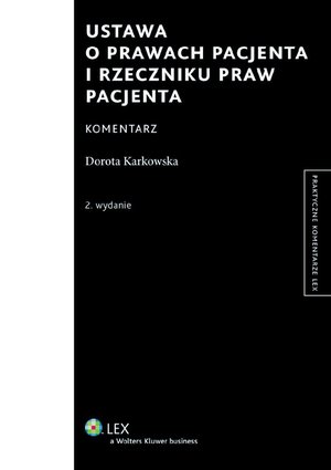 Ustawa o prawach pacjenta i Rzeczniku Praw Pacjenta. Komentarz – ebook